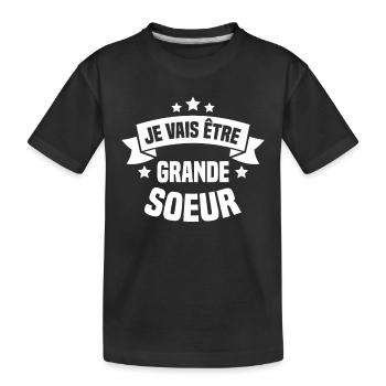 Je vais être grande sœur, Future grande soeur - T-shirt bio Premium Enfant - noir - Devant