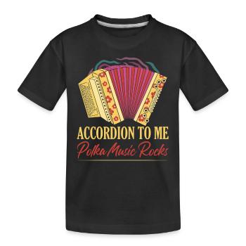 Accordion To Me Polka Music Rocks Dot - Kids' Premium Organic T-Shirt - black - Front