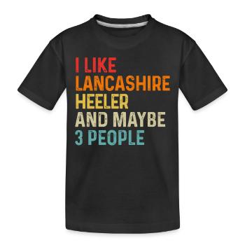Ich mag Lancashire Heeler und vielleicht 3 Personen Hund - Kinder Premium Bio T-Shirt - Schwarz - Vorne