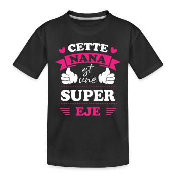 Cette nana est une super eje, Humour cadeau nana - T-shirt bio Premium Enfant - noir - Devant