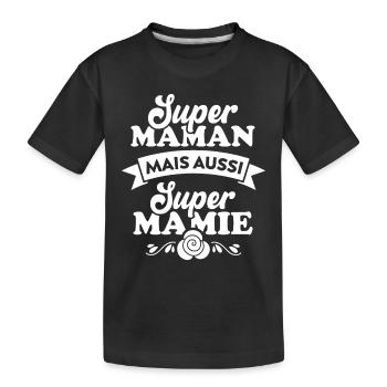 Super Maman mais aussi super Mamie cadeau maman - T-shirt bio Premium Enfant - noir - Devant