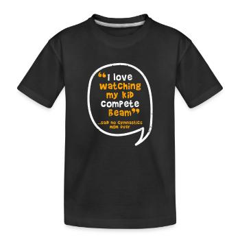 Turnerin Ich liebe es, meinem Kind bei Wettkämpfen - Kinder Premium Bio T-Shirt - Schwarz - Vorne