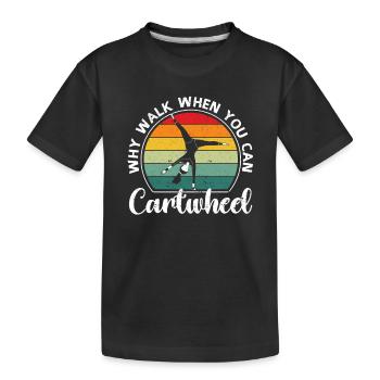 Warum gehen, wenn man Cartwheel Tumbling Gymnastik - Kinder Premium Bio T-Shirt - Schwarz - Vorne