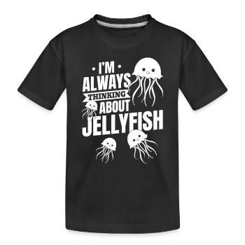 Jellyfish Lover I always think of jellyfish - Kids' Premium Organic T-Shirt - black - Front