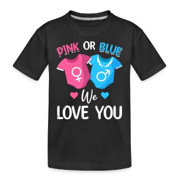 Pink or Blue We Love You Baby Boy Girl - Kids' Premium Organic T-Shirt - black - Front