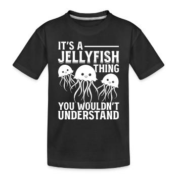 C’est une chose de méduse que vous ne comprenez pas - T-shirt bio Premium Enfant - noir - Devant