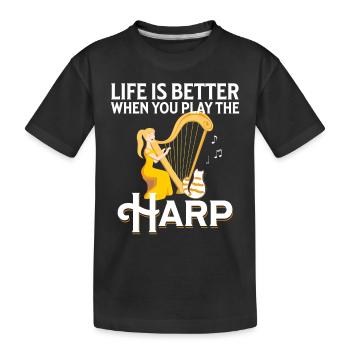 Harp Player Better When You Play The Harp - Kids' Premium Organic T-Shirt - black - Front