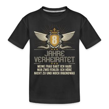 8 Jahre verheiratet nur 2 Fehler 8.Hochzeitstag - Kinder Premium Bio T-Shirt - Schwarz - Vorne