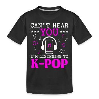 Je ne peux pas t’entendre J’écoute de la musique K-Pop K-Pop - T-shirt bio Premium Enfant - noir - Devant