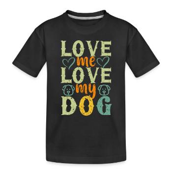 love me love my dog - Kinder Premium Bio T-Shirt - Schwarz - Vorne