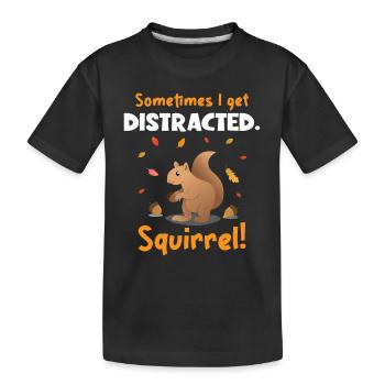 Sometimes I Get Distracted Écureuil Écureuil - T-shirt bio Premium Enfant - noir - Devant