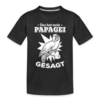 Das ist was mein Papagei sagte Papagei Bird Talk - Kinder Premium Bio T-Shirt - Schwarz - Vorne