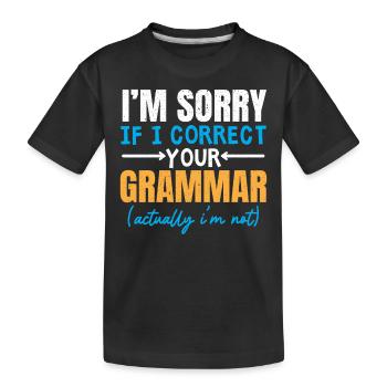 Je suis désolé si je ko ko votre police de grammaire - T-shirt bio Premium Enfant - noir - Devant