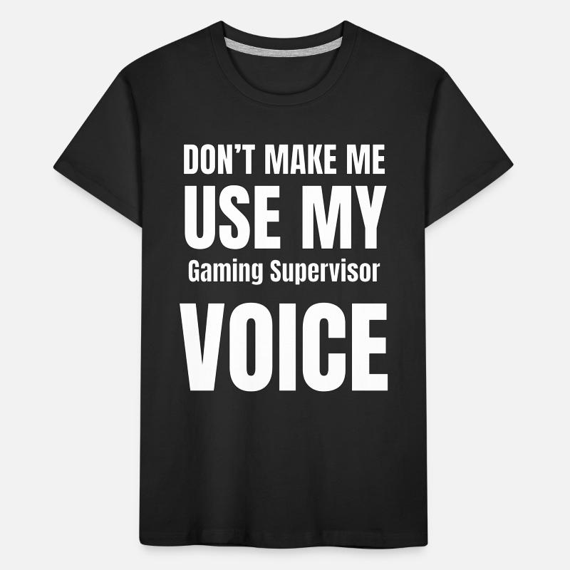 Ne me forcez pas à utiliser ma voix de superviseur T-shirt bio Premium Enfant