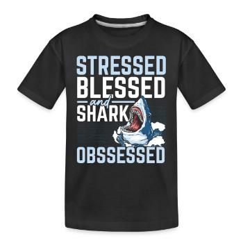 Gestresst, gesegnet und von Haien besessen Meeresb - Kinder Premium Bio T-Shirt - Schwarz - Vorne
