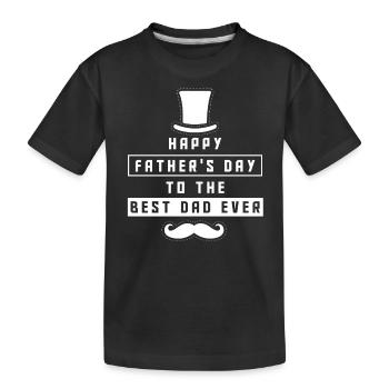 Happy Father's Day for Best Father Dad - Kids' Premium Organic T-Shirt - black - Front