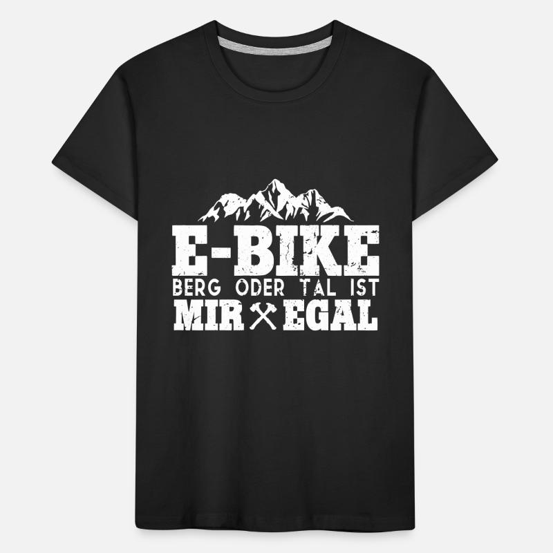 E-Bike Berg oder Tal ist mir egal Pedelec E-Bike Kinder Premium Bio T-Shirt