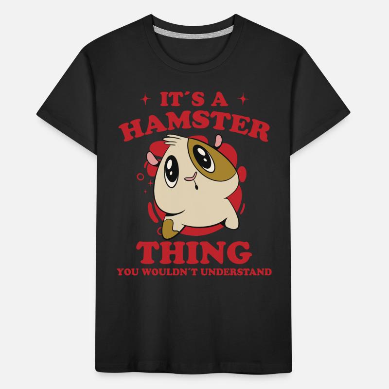 Hamster Saying Fun Funny Dwarf Hamster Gift Kids' Premium Organic T-Shirt