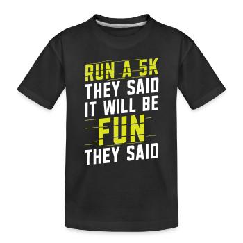 Courez un 5 km Ils ont dit que ça allait s’amuser Ils ont dit coureur - T-shirt bio Premium Enfant - noir - Devant