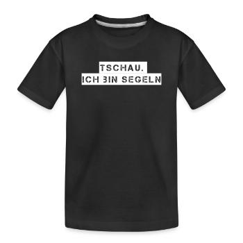 Segeln - Tschau Ich bin Segeln - Kinder Premium Bio T-Shirt - Schwarz - Vorne