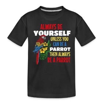 Parrot Bird Je suis toujours toi-même, sauf si - T-shirt bio Premium Enfant - noir - Devant