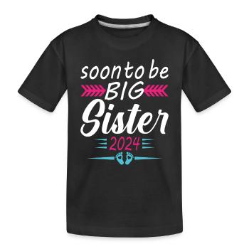 Soon Big Sister 2024 Gift Announcement Pregnancy - Kids' Premium Organic T-Shirt - black - Front
