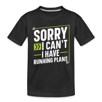 Tut mir leid, ich kann nicht, ich habe andere - Kinder Premium Bio T-Shirt - Schwarz - Vorne