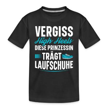 Vergessen Sie High Heels Diese Prinzessin Trägt - Kinder Premium Bio T-Shirt - Schwarz - Vorne