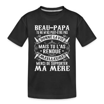 Beau-papa Tu M'as Peut Être Pas Donné La Vie Noël - T-shirt bio Premium Enfant - noir - Devant