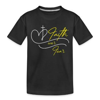 Faith over Fear - Kids' Premium Organic T-Shirt - black - Front