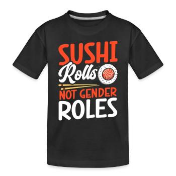 Sushi Rolls No Gender Roles - Kids' Premium Organic T-Shirt - black - Front