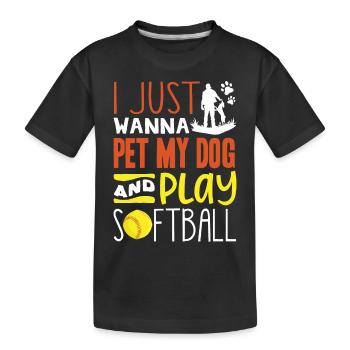 Just pet my dog and play softball - Kids' Premium Organic T-Shirt - black - Front
