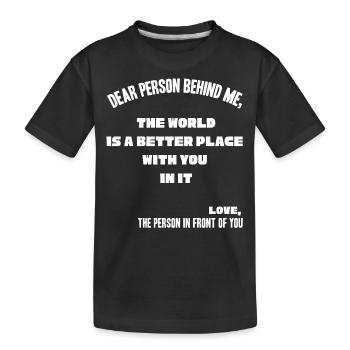 Person Hinter Mir, Ein Besserer Ort - Kinder Premium Bio T-Shirt - Schwarz - Vorne