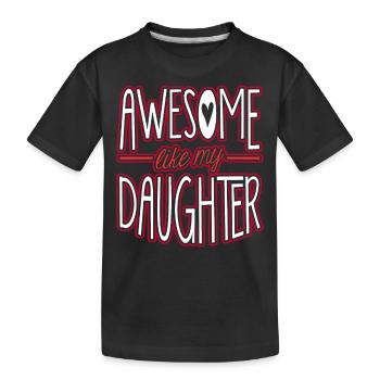 Super Wie Meine Tochter - Kinder Premium Bio T-Shirt - Schwarz - Vorne