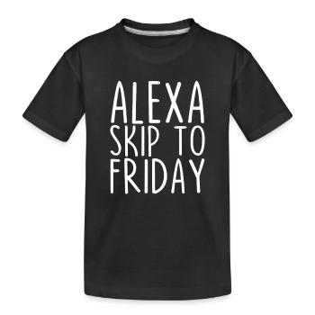 Alexa Skip To Friday - Kids' Premium Organic T-Shirt - black - Front