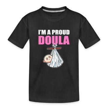 I'm A Proud Doula Birth Worker - Kids' Premium Organic T-Shirt - black - Front