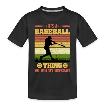 It's a Baseball Thing - Kids' Premium Organic T-Shirt - black - Front