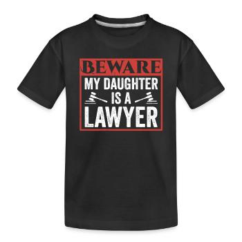 Caution My daughter is a lawyer lawyer lawyer - Kids' Premium Organic T-Shirt - black - Front