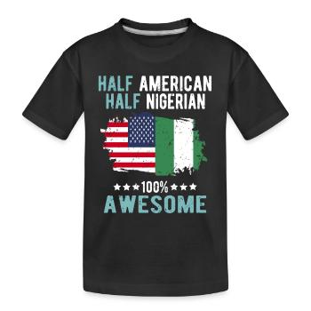 Half American Half Nigerian - Kids' Premium Organic T-Shirt - black - Front