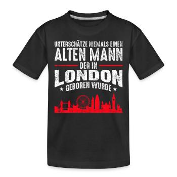 London Alter Mann Sprüche Geschenk - Kinder Premium Bio T-Shirt - Schwarz - Vorne