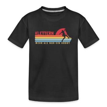 Klettern mehr als ein Hobby Alpinklettern Kraxler - Kinder Premium Bio T-Shirt - Schwarz - Vorne