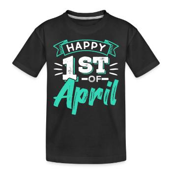 Happy 1 April April Fool's Joke Joke - Kids' Premium Organic T-Shirt - black - Front