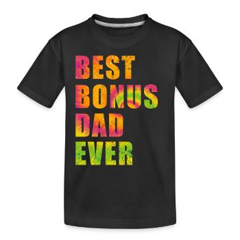 Best Bonus Dad ever - Kids' Premium Organic T-Shirt - black - Front