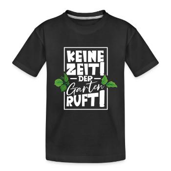Keine zeit der Garten ruft Gärtner - Kinder Premium Bio T-Shirt - Schwarz - Vorne