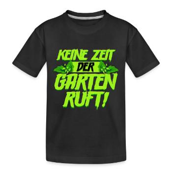 Keine zeit der Garten ruft Gärtner - Kinder Premium Bio T-Shirt - Schwarz - Vorne