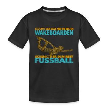 Als Gott sah, dass nur die besten Wakeboarden .. - Kinder Premium Bio T-Shirt - Schwarz - Vorne