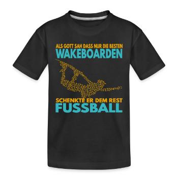 Als Gott sah, dass nur die besten Wakeboarden .. - Kinder Premium Bio T-Shirt - Schwarz - Vorne