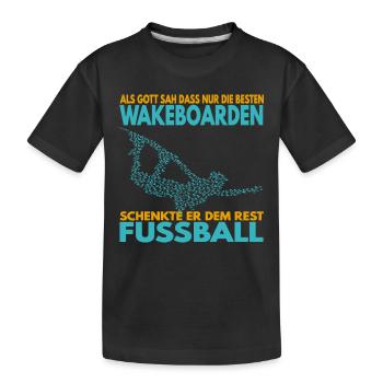 Als Gott sah, dass nur die besten Wakeboarden .. - Kinder Premium Bio T-Shirt - Schwarz - Vorne