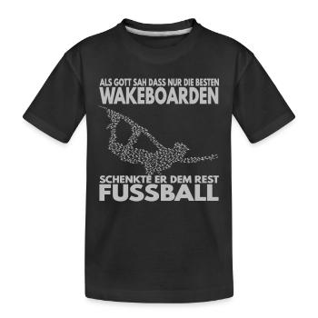 Als Gott sah, dass nur die besten Wakeboarden .. - Kinder Premium Bio T-Shirt - Schwarz - Vorne