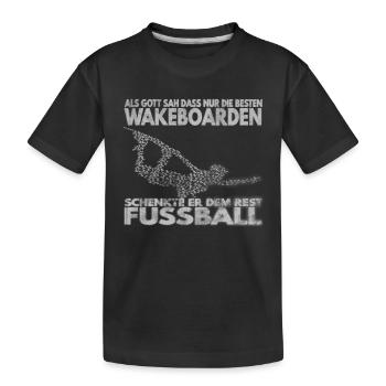 Als Gott sah, dass nur die besten Wakeboarden .. - Kinder Premium Bio T-Shirt - Schwarz - Vorne